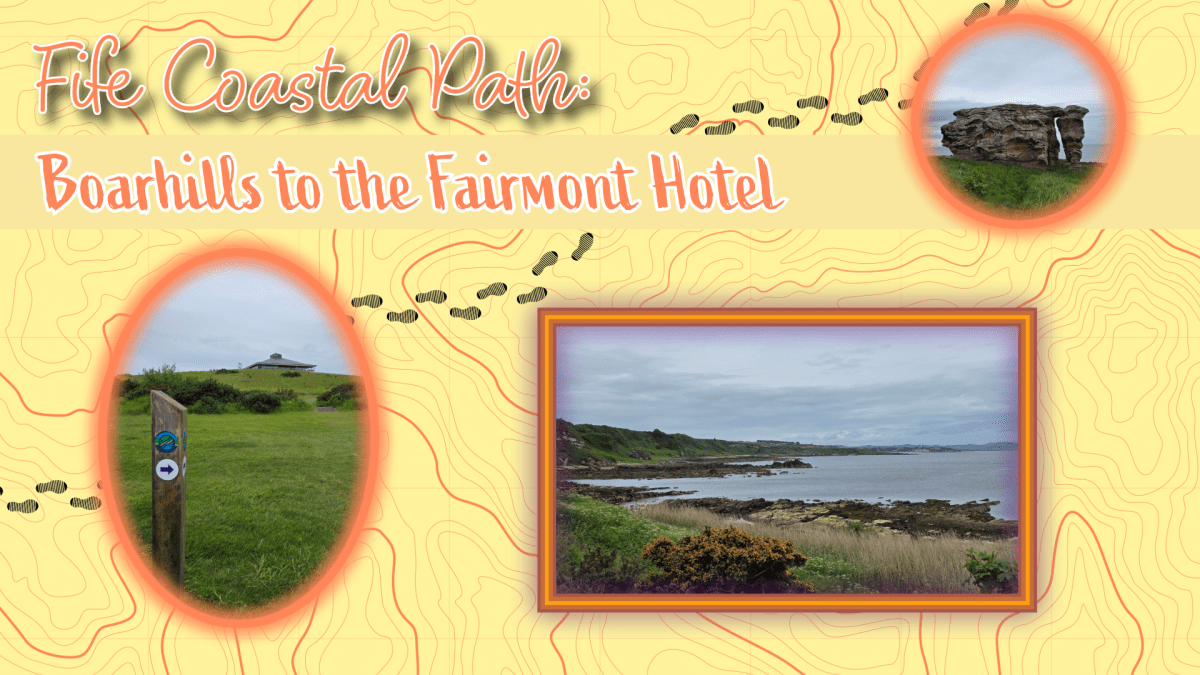 Fife Coastal Path: Boarhills to the Fairmont&nbsp;Hotel