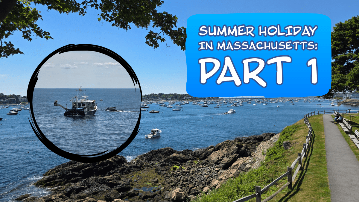 Summer Holiday in Massachusetts, Part&nbsp;One